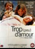 affiche du film TROP PEU D'AMOUR