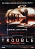 affiche du film TROUBLE