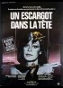 affiche du film UN ESCARGOT DANS LA TETE