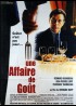 affiche du film UNE AFFAIRE DE GOUT