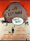 VIE EST DURE NOUS AUSSI (LA)