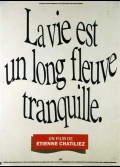 VIE EST UN LONG FLEUVE TRANQUILLE (LA)