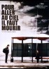 affiche du film POUR ALLER AU CIEL IL FAUT MOURIR