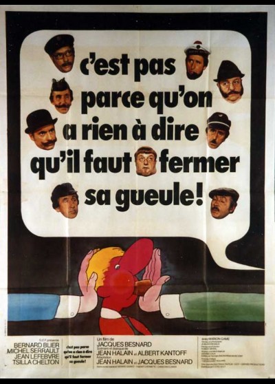 affiche du film C'EST PAS PARCE QU'ON A RIEN A DIRE QU'IL FAUT FERMER SA GUEULE