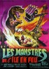 affiche du film MONSTRES DE L'ILE EN FEU (LES)