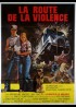affiche du film ROUTE DE LA VIOLENCE (LA)