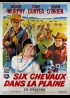 affiche du film SIX CHEVAUX DANS LA PLAINE