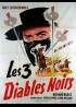 affiche du film TROIS DIABLES NOIRS (LES)