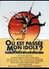 affiche du film OU EST PASSEE MON IDOLE