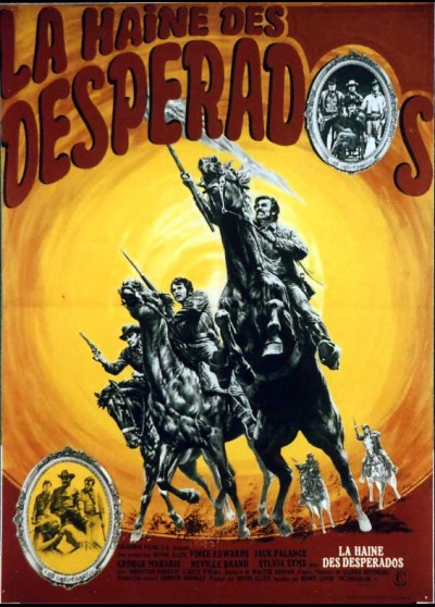 affiche du film HAINE DES DESPERADOS (LA)