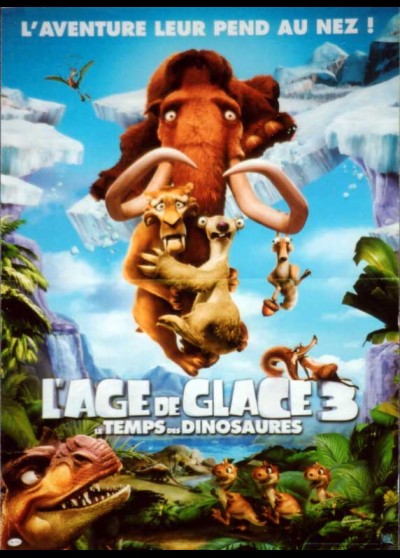 L Ere De Glace 3 affiche AGE DE GLACE 3 (L') Carlos Saldanha - CINESUD affiches cinéma