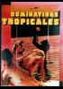 affiche du film DOMINATIONS TROPICALES