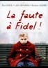 affiche du film FAUTE A FIDEL (LA)