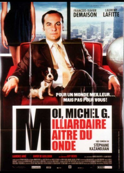 affiche du film MOI MICHEL G MILLIARDAIRE MAITRE DU MONDE