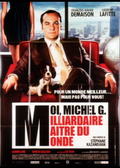 MOI MICHEL G MILLIARDAIRE MAITRE DU MONDE movie poster