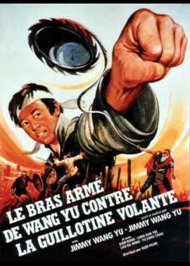 affiche du film BRAS ARME DE WANG YU CONTRE LA GUILLOTINE VOLANTE (LE)