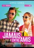 affiche du film JAMAIS ENTRE AMIS