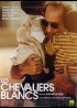 affiche du film CHEVALIERS BLANCS (LES)