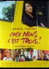 affiche du film CHEZ NOUS C'EST TROIS