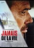 affiche du film JAMAIS DE LA VIE