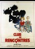 affiche du film CLUB DE RENCONTRES
