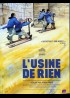 affiche du film USINE DE RIEN (L')