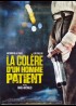 affiche du film COLERE D'UN HOMME PATIENT (LA)