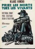 affiche du film PRIEZ LES MORTS TUEZ LES VIVANTS