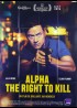 affiche du film ALPHA THE RIGHT TO KILL