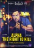 affiche du film ALPHA THE RIGHT TO KILL