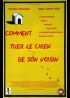 affiche du film COMMENT TUER LE CHIEN DE SON VOISIN