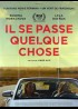 affiche du film IL SE PASSE QUELQUE CHOSE