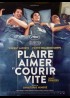 affiche du film PLAIRE AIMER ET COURIR VITE