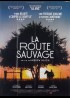 affiche du film ROUTE SAUVAGE (LA)