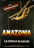 affiche du film AMAZONIA LA JUNGLE BLANCHE