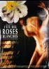 affiche du film ETE DES ROSES BLANCHES (L')