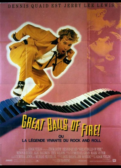 affiche du film GREAT BALLS OF FIRE OU LA LEGENDE VIVANTE DU ROCK AND ROLL