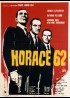 affiche du film HORACE 62