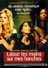 affiche du film LAISSE TES MAINS SUR MES HANCHES