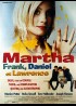 affiche du film MARTHA FRANK DANIEL ET LAWRENCE