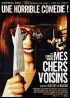 affiche du film MES CHERS VOISINS