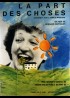 affiche du film PART DES CHOSES (LA)