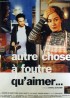 AUTRE CHOSE A FOUTRE QU'AIMER movie poster