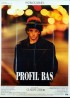 affiche du film PROFIL BAS